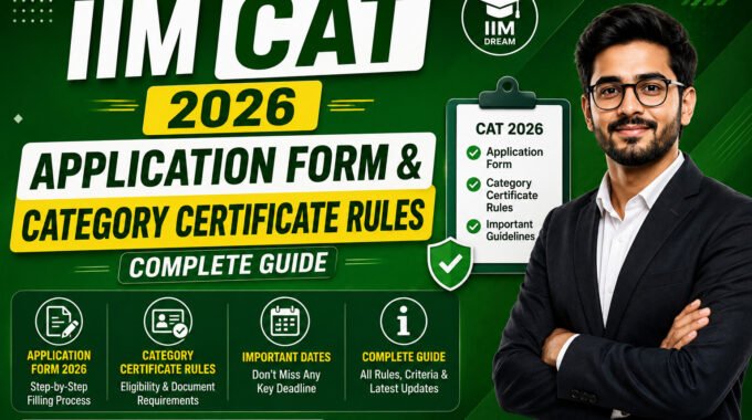 IIM CAT 2026 Application Form & Category Certificate Rules Complete Guide