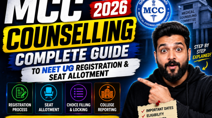 MCC Counselling 2026 Complete Guide to NEET UG Registration & Seat Allotment